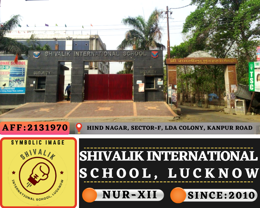 Shivalik International School LDA Colony, Kanpur Road, Lucknow (UP)