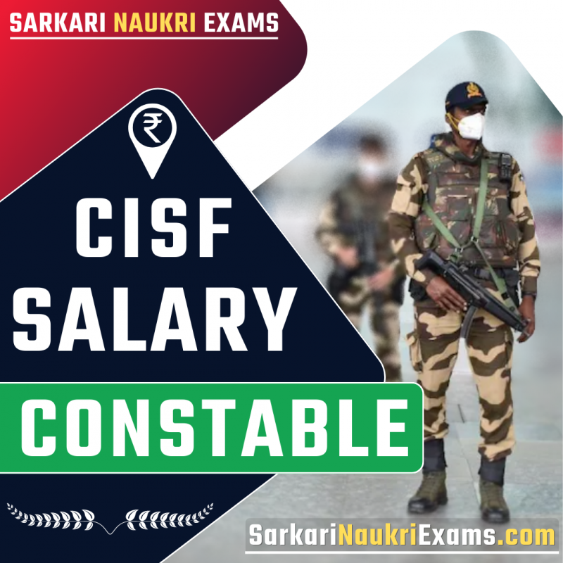 CISF Constable Salary 2023 Salary after 7th Pay, Promotion
