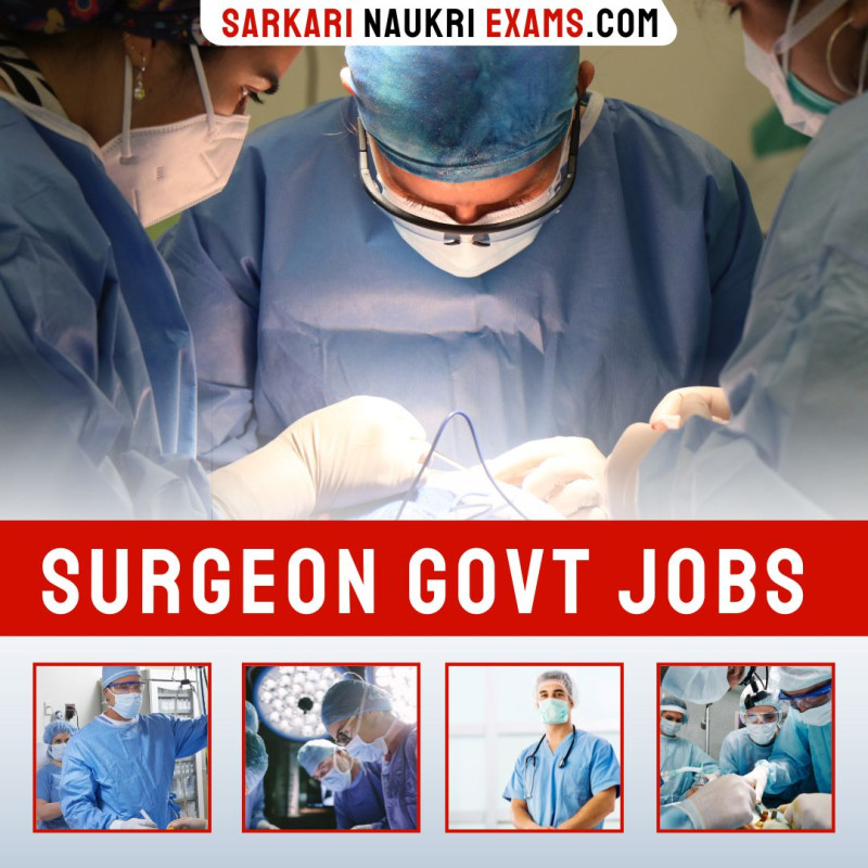 Surgeon Govt Jobs 2024 Surgeon Sarkari Naukri Vacancy 202424