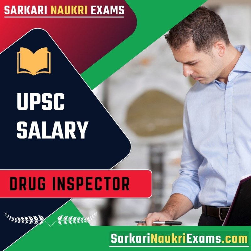 UPSC Drug Inspector Salary 2024 Monthly Payment, In Hand Amount