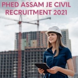 PHED Assam JE Civil Recruitment 2021: Salary, Age Limit, Apply Online Form @phe.assam.gov.in