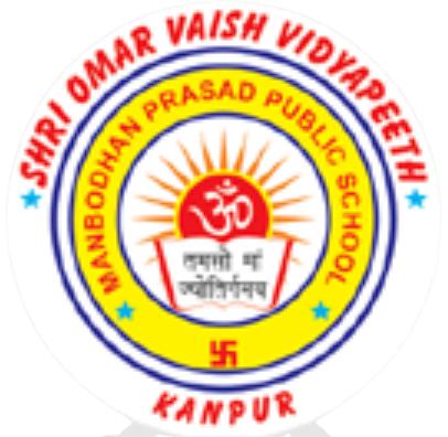 Shri Omar Vaish Vidyapeeth Manbodhan Prasad Public School Shyam Nagar, Kanpur (UP)