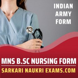Indian Army Military Nursing Services (MNS) B.Sc. Nursing Exam Application Form 2022