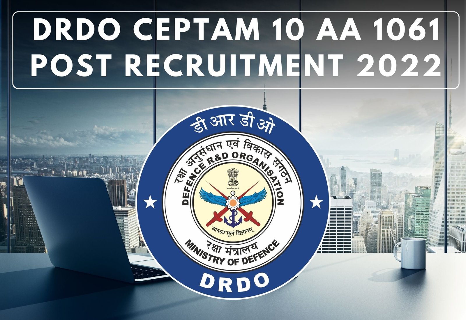 DRDO CEPTAM 10 AA Recruitment Form 2022 | Stenographer, Driver, Security Assistant Vacancy