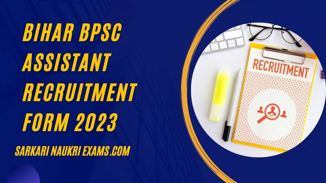 Bihar BPSC Assistant Recruitment Form 2023 | Apply Link, Last Date