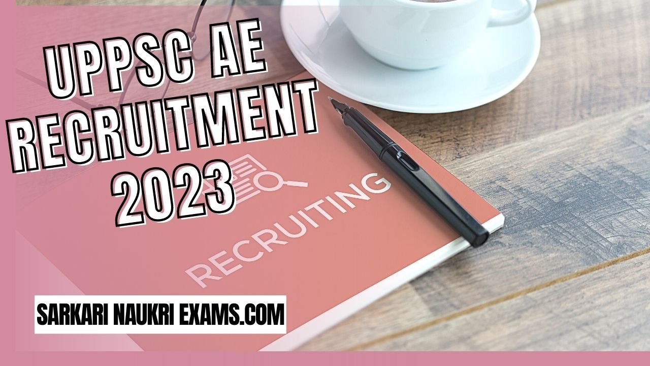 UPPSC AE Recruitment 2023 Online Form Notification
