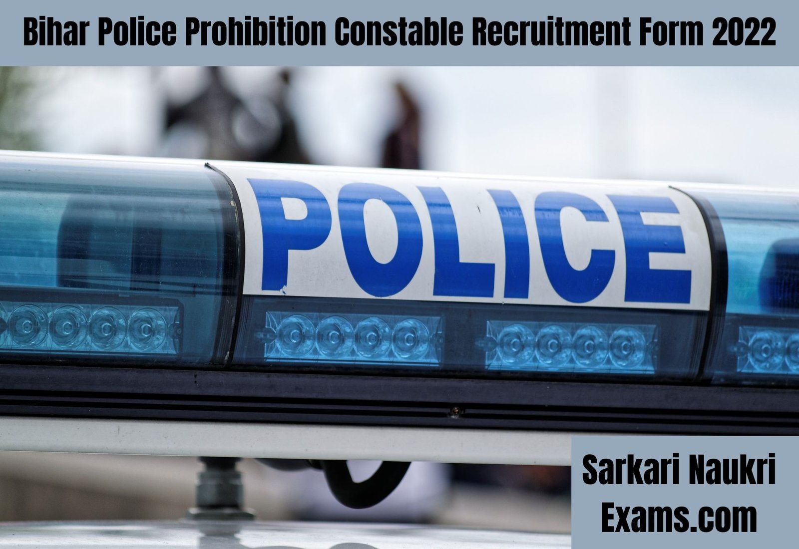 Bihar Police Prohibition Constable Recruitment Form 2022 | बिहार पुलिस भर्ती