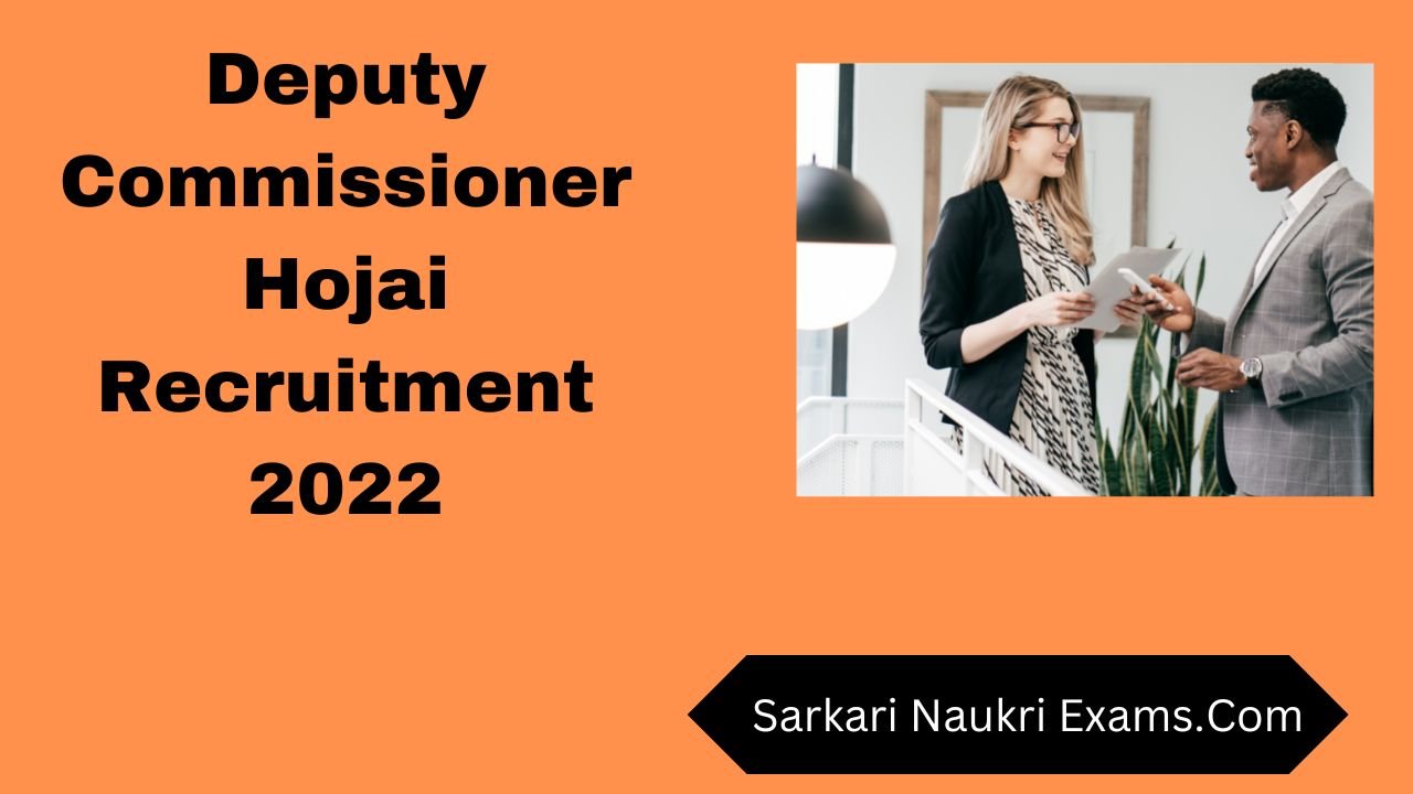 Deputy Commissioner Hojai Recruitment 2022 | 14 Vacancy Online Form