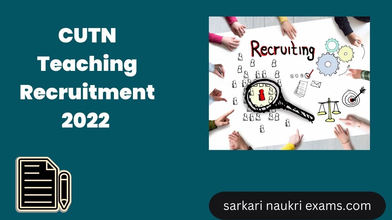 CUTN Teaching Recruitment 2022 | Apply on Samarth Portal