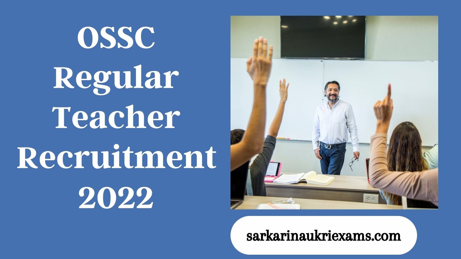 OSSC Regular Teacher Recruitment 2022 | 7540 Post Vacancy Apply Online