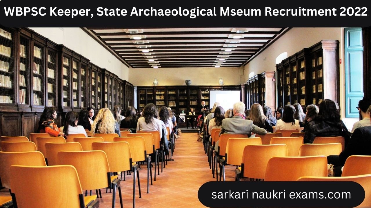 WBPSC Keeper, State Archaeological Mseum Recruitment 2022 | Online Form