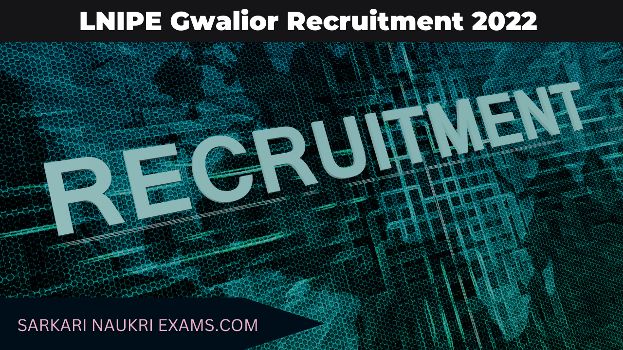 LNIPE Gwalior Recruitment 2022 | Online Form