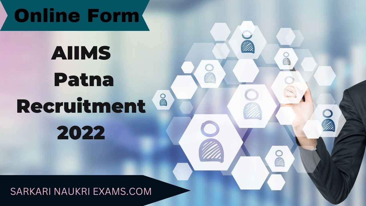 AIIMS Patna Recruitment 2022 | 111 Vacancies Online Form
