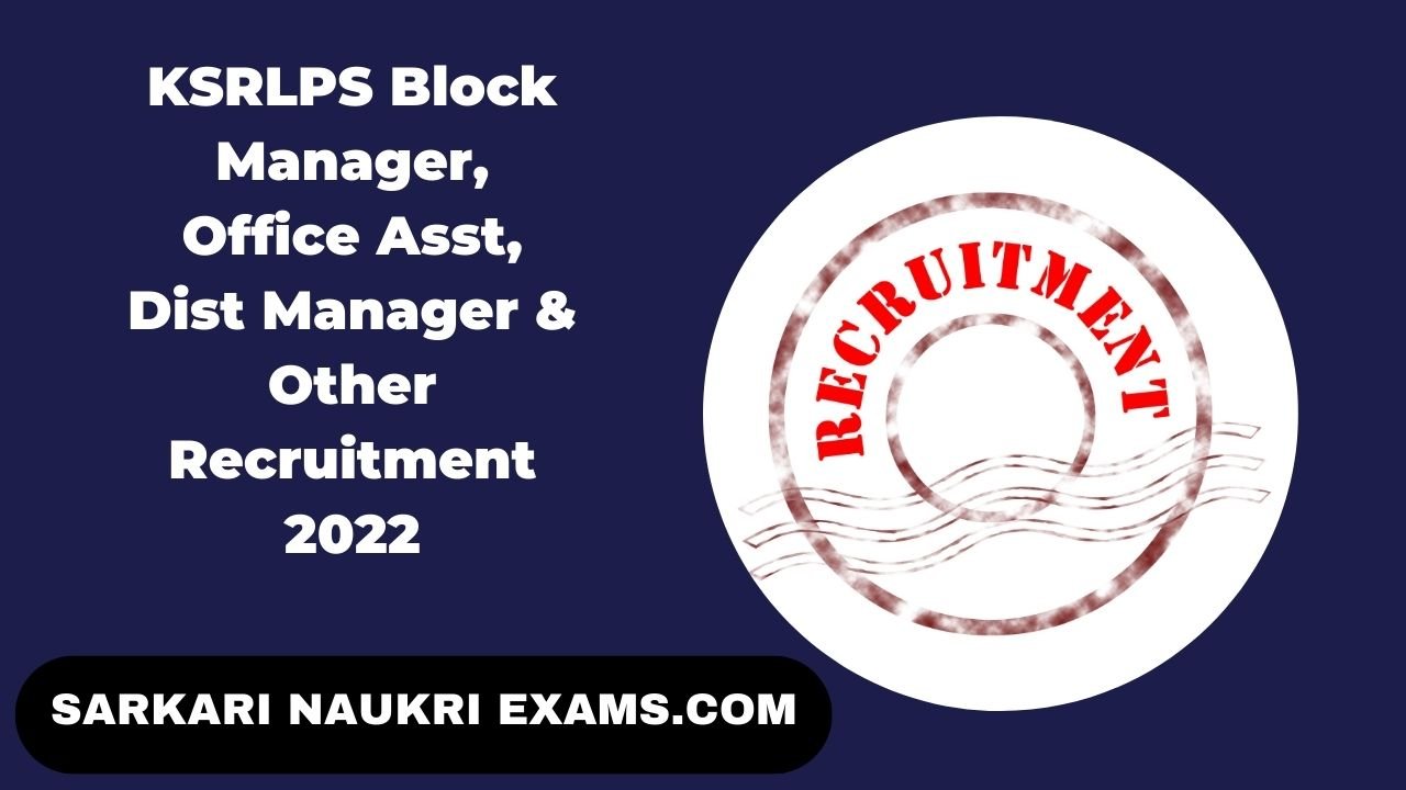 KSRLPS Block Manager, Office Asst, Dist Manager & Other Recruitment 2022 | Online Form 