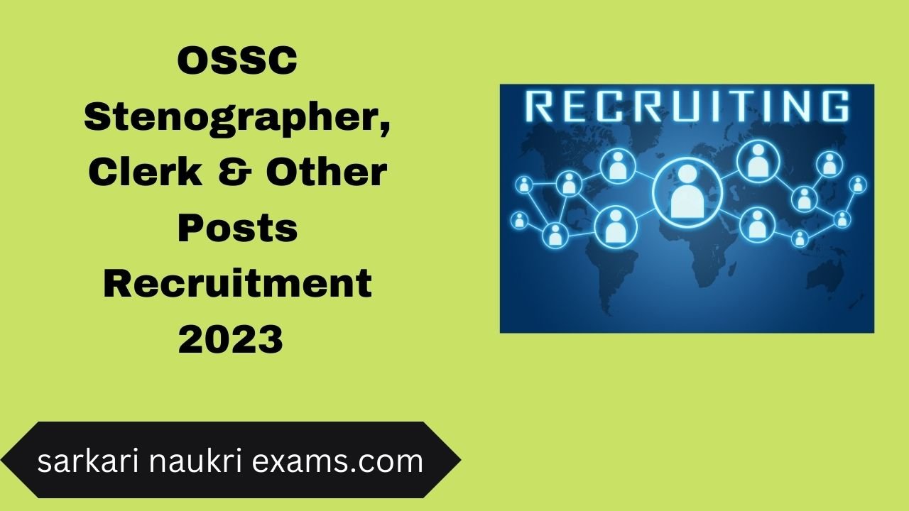 OSSC Stenographer, Clerk & Other Posts Recruitment 2023 | Online Form