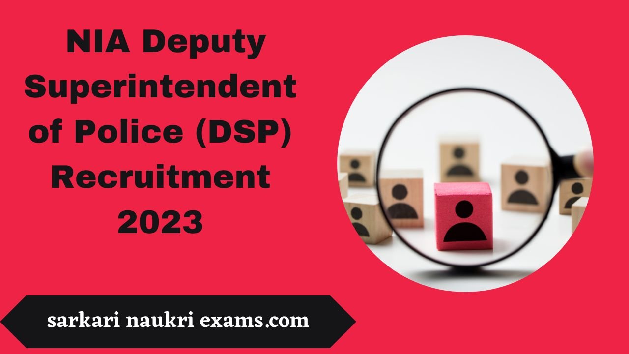 NIA Deputy Superintendent of Police (DSP) Recruitment 2023 | Online Form