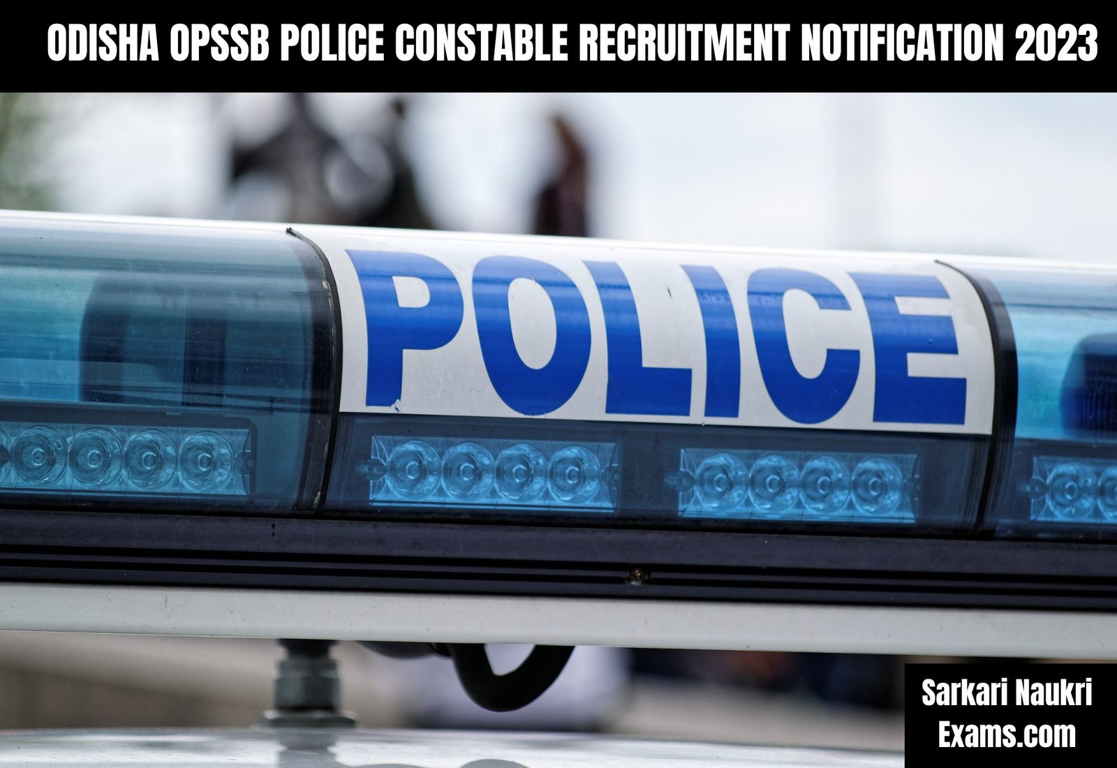 Odisha OPSSB Police Constable Recruitment Notification 2023 | Last Date 21 January 2023