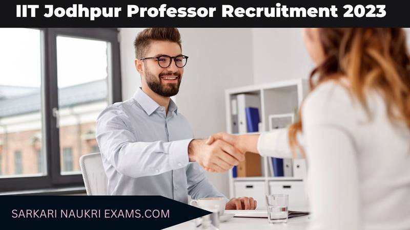 IIT Jodhpur Professor Recruitment 2023 | Monthly Salary Upto 253164 Online Form