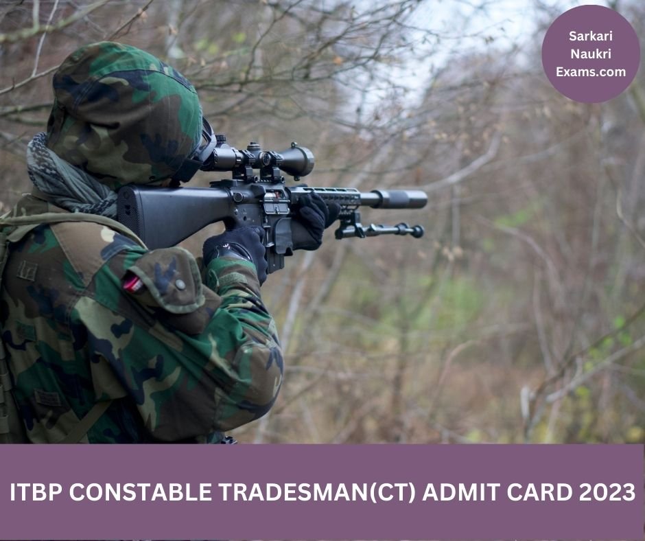ITBP Constable Tradesman(CT) Admit Card 2023 | Download Link, Exam Date