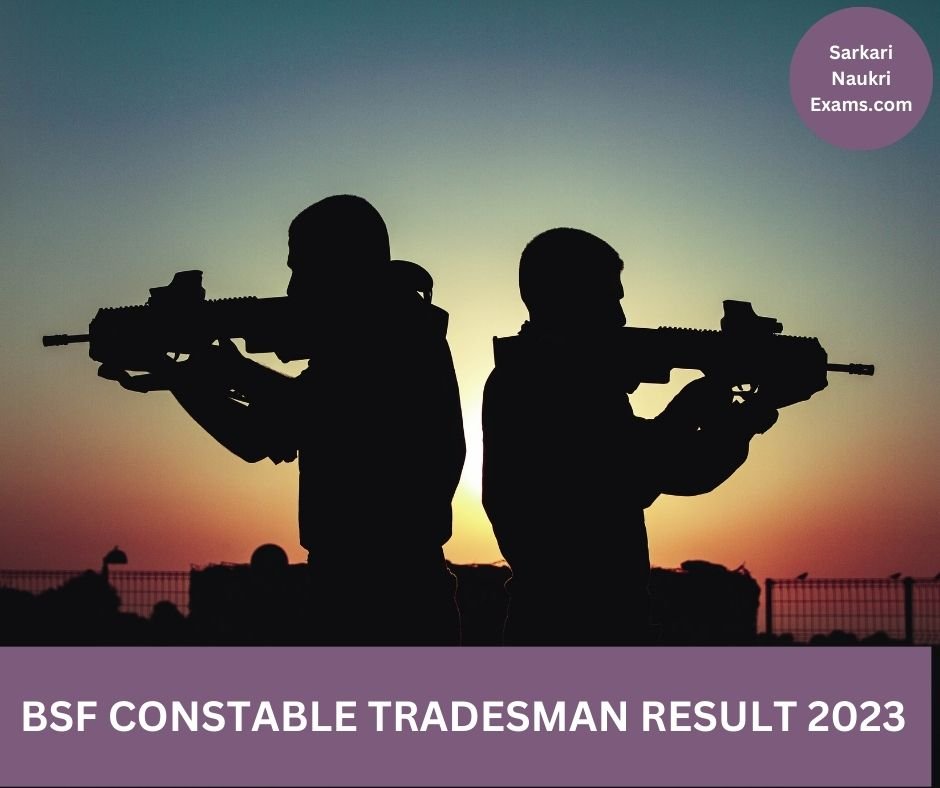 BSF Constable Tradesman Result 2023 | Download Link, Merit List