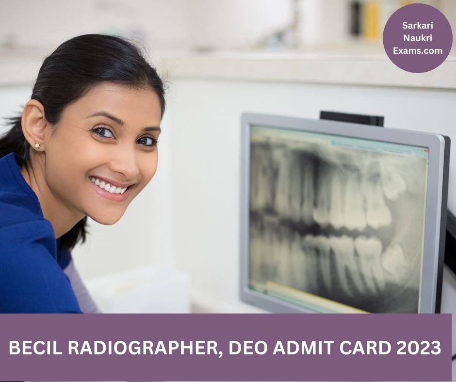 BECIL Radiographer, DEO Admit Card 2023 | Download Link, [Exam Date]
