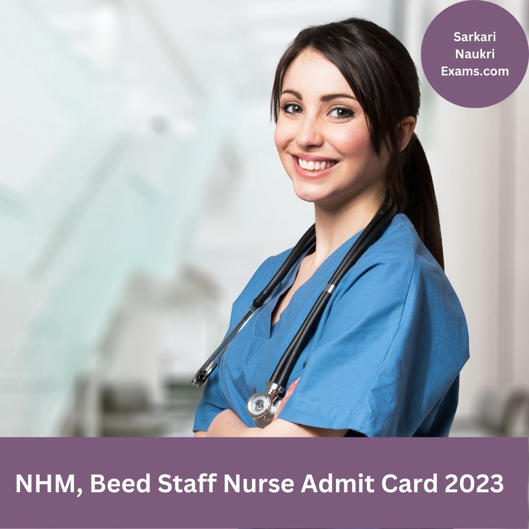 NHM, Beed Staff Nurse Admit Card 2023 | Download Link, [Exam Date]