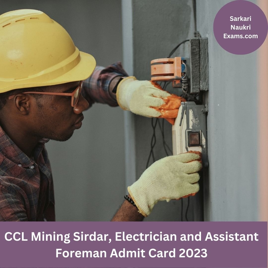 CCL Mining Sirdar, Electrician and Assistant Foreman Admit Card 2023 | Download Link, [Exam Date]