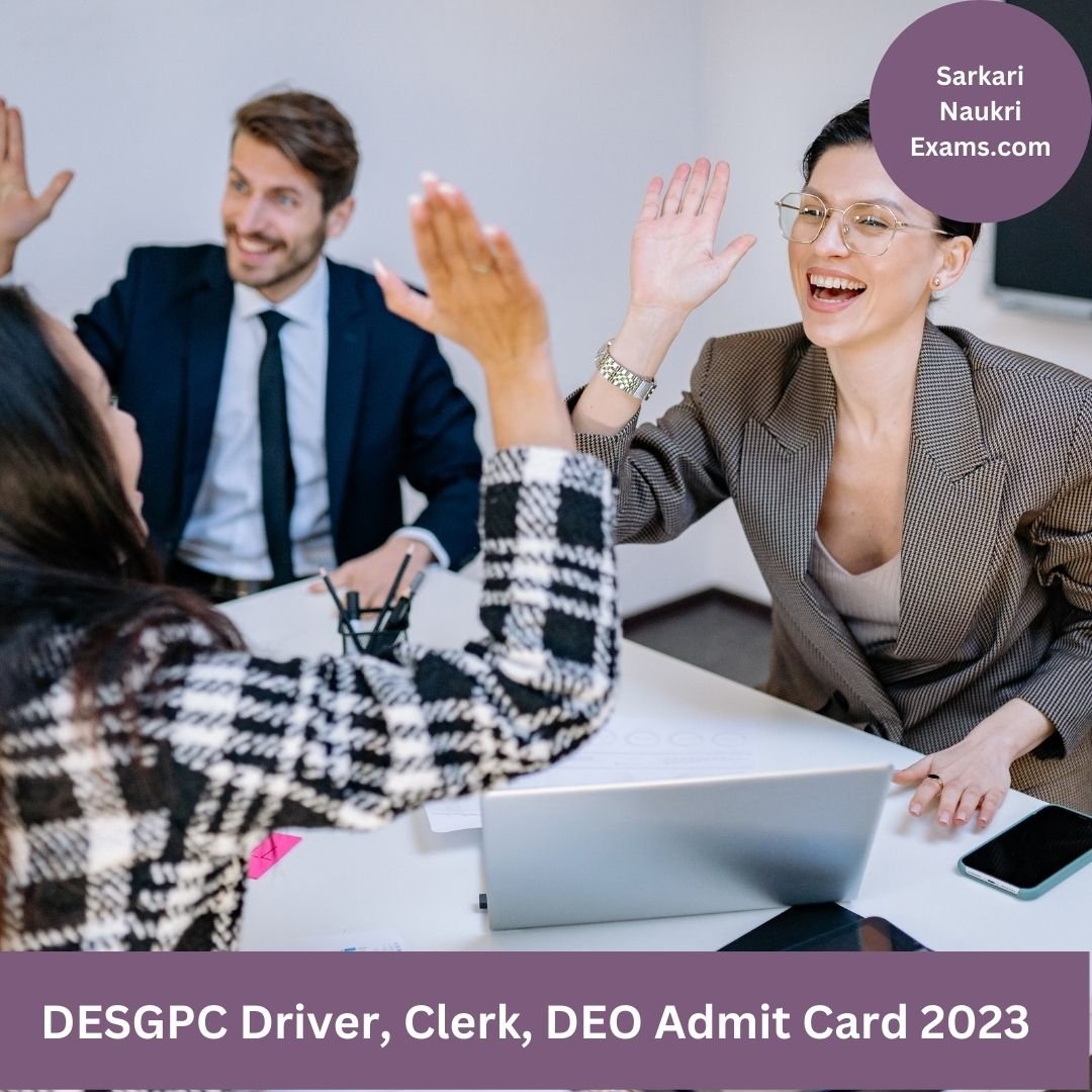 DESGPC Driver, Clerk, DEO Admit Card 2023 | Download Link, [Exam Date]