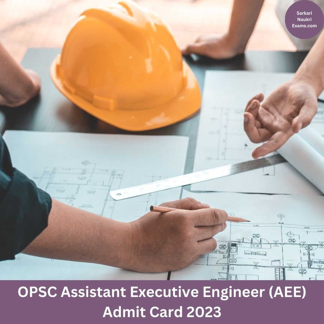 OPSC Assistant Executive Engineer (AEE) Admit Card 2023 | Download Link, [Exam Date]