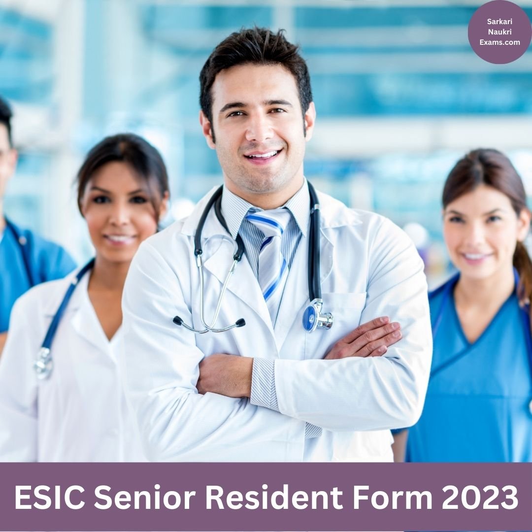 ESIC Senior Resident Form 2023 | Last Date 11 May
