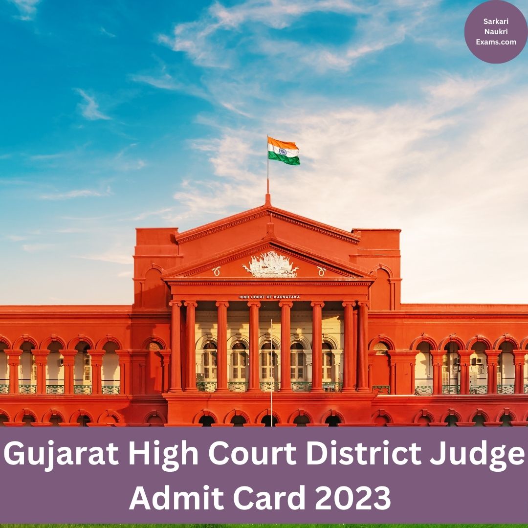 Gujarat High Court District Judge Admit Card 2023 | Download Link, [Exam Date]