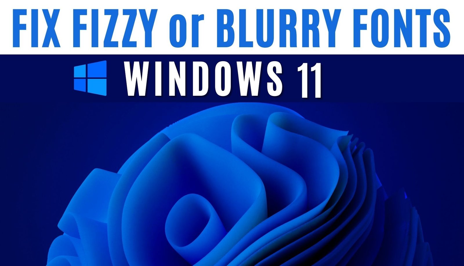 How to fix Windows 11 Blurry or Fuzzy Fonts, Text, Taskbar