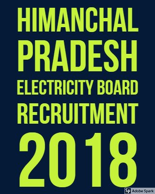 Himanchal Pradesh Electricity Board Recruitment 2018